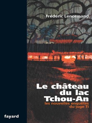 cover image of Le château du lac Tchou-An